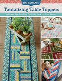 Pat Sloan's Tantalizing Table Toppers - B1594T