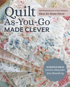 Quilt as you go Made Easy by Jera Brandvig