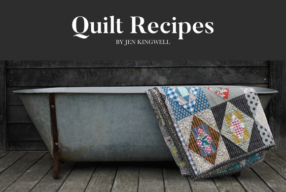 Jen Kingwell - Quilt Recipes