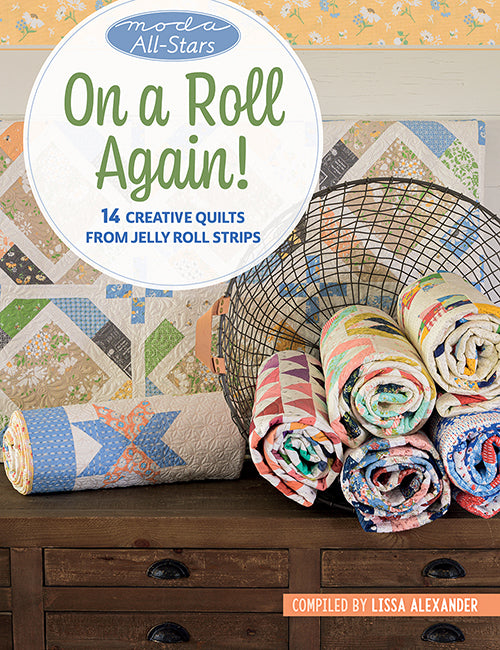 On A Roll Again -  Creative Jelly Roll Quilts